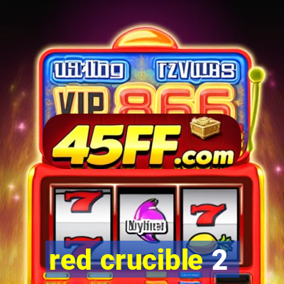 red crucible 2